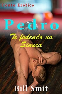 Baixar Pedro: Te fodendo na Sinuca pdf, epub, eBook