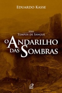 Baixar O Andarilho das Sombras (Tempos de Sangue) pdf, epub, eBook