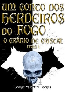 Baixar Um Conto dos Herdeiros do Fogo: O Cr&acirc;nio de Cristal pdf, epub, eBook
