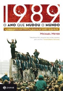 Baixar 1989: O ano que mudou o mundo. A verdadeira hist&oacute;ria da queda do Muro de Berlim pdf, epub, eBook