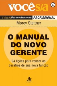 Baixar O manual do novo gerente: 24 li&ccedil;&otilde;es para vencer os desafios de sua nova fun&ccedil;&atilde;o (Voc&ecirc; S/A) pdf, epub, eBook