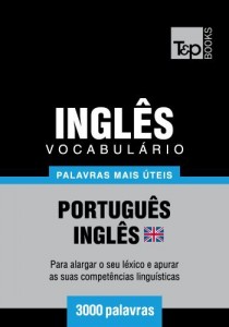 Baixar Vocabul&aacute;rio Portugu&ecirc;s-Ingl&ecirc;s brit&acirc;nico – 3000 palavras mais &uacute;teis pdf, epub, eBook