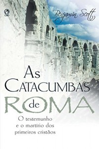 Baixar As Catacumbas de Roma pdf, epub, eBook