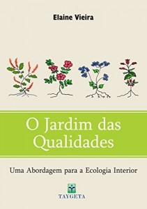 Baixar O Jardim das Qualidades: Uma Abordagem para a Ecologia Interior pdf, epub, eBook