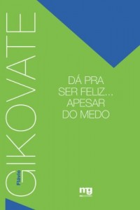 Baixar D&aacute; Pra Ser Feliz… Apesar do Medo pdf, epub, eBook