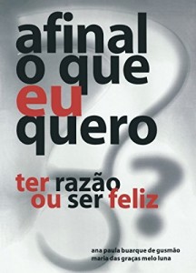 Baixar Afinal o que eu quero: ter raz&atilde;o ou ser feliz? pdf, epub, eBook