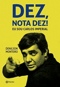 Baixar Dez, nota dez!: Eu sou Carlos Imperial pdf, epub, eBook