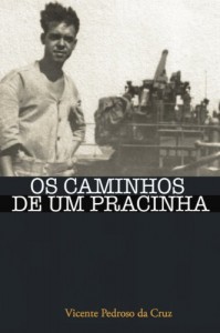 Baixar Os Caminhos de um Pracinha pdf, epub, eBook