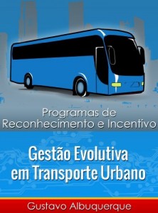 Baixar Gest&atilde;o Evolutiva em Transporte Urbano: Programas de Reconhecimento e Incentivo pdf, epub, eBook