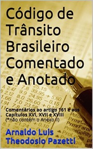 Baixar C&oacute;digo de Tr&acirc;nsito Brasileiro Comentado e Anotado: Coment&aacute;rios ao artigo 161 e aos Cap&iacute;tulos XVI, XVII e XVIII… pdf, epub, eBook