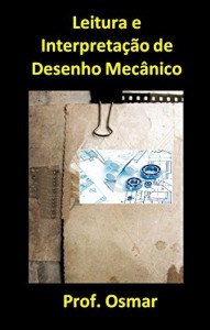 Baixar LEITURA E INTERPRETA&Ccedil;&Atilde;O DE DESENHO MEC&Acirc;NICO pdf, epub, eBook