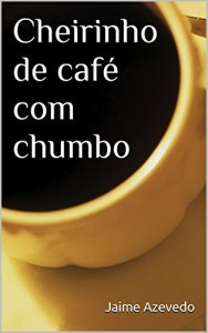 Baixar Cheirinho de caf&eacute; com chumbo pdf, epub, eBook