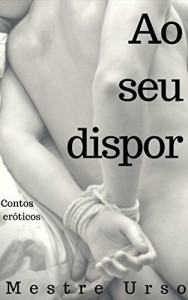 Baixar Ao seu dispor: Contos er&oacute;ticos pdf, epub, eBook