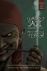 Baixar Quando o Saci Encontra os Mestres do Terror: E Outras Criaturas do Folclore (Folclore Fant&aacute;stico Livro 1) pdf, epub, eBook