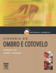 Baixar Cirurgia do Ombro e Cotovelo S&eacute;rie de Ortopedia Cir&uacute;rgica pdf, epub, eBook