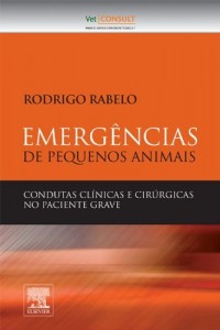 Baixar Emerg&ecirc;ncias de Pequenos Animais 1&ordf; Edi&ccedil;&atilde;o: Condutas Cl&iacute;nicas e Cir&uacute;rgicas no Paciente Grave pdf, epub, eBook