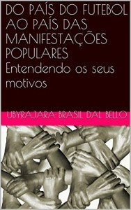 Baixar DO PAÍS DO FUTEBOL AO PAÍS DAS MANIFESTAÇÕES POPULARES Entendendo os seus motivos pdf, epub, eBook