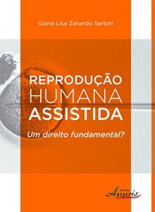 Baixar Reprodução Humana Assistida: Um Direito Fundamental? pdf, epub, eBook