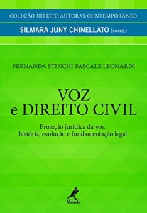 Baixar Voz e Direito Civil: Prote&ccedil;&atilde;o Jur&iacute;dica da Voz: Hist&oacute;ria, Evolu&ccedil;&atilde;o e Fundamenta&ccedil;&atilde;o Legal (Cole&ccedil;&atilde;o Direito Autoral… pdf, epub, eBook