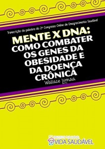 Baixar Mente x DNA: Como Combater os Genes da Obesidade e da Doen&ccedil;a Cr&ocirc;nica pdf, epub, eBook