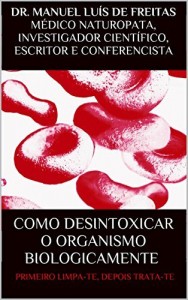 Baixar COMO DESINTOXICAR  O ORGANISMO  BIOL&Oacute;GICAMENTE " OS METODOS BIOL&Oacute;GICOS MAIS ACTUALIZADOS PARA SE FAZER  DESINTOXICA&Ccedil;&Otilde;ES… pdf, epub, eBook