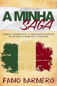 Baixar A Minha Saga: Como conquistei o reconhecimento da minha cidadania italiana pdf, epub, eBook