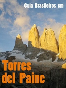 Baixar Guia Brasileiros em Torres del Paine: Circuito W e Circuito Macizo Paine pdf, epub, eBook