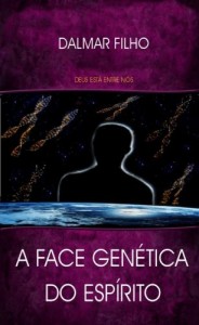 Baixar A Face Gen&eacute;tica do Esp&iacute;rito pdf, epub, eBook