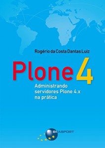 Baixar Plone 4: Administrando servidores Plone 4.x na pr&aacute;tica pdf, epub, eBook