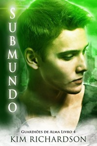 Baixar Submundo (Guardiões de Alma Livro 4) pdf, epub, eBook