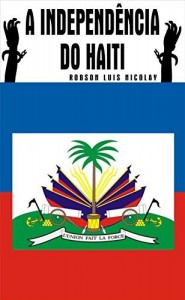 Baixar A Independência do Haiti pdf, epub, eBook