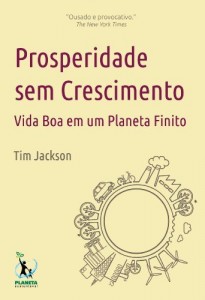 Baixar Prosperidade sem Crescimento: Vida Boa em um Planeta Finito pdf, epub, eBook