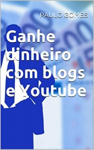 Baixar Ganhe dinheiro com blogs e Youtube pdf, epub, eBook