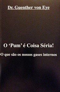 Baixar O ‘PUM’ É COISA SÉRIA: O Que São os Nossos Gases Internos pdf, epub, eBook