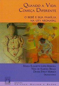 Baixar Quando a vida começa diferente: o bebê e sua família na UTI neonatal pdf, epub, eBook