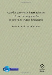Baixar Acordos Comerciais Internacionais – O Brasil nas Negocia&ccedil;&otilde;es do Setor de Servi&ccedil;os Financeiros pdf, epub, eBook