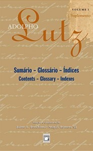 Baixar Adolpho Lutz – Sum&aacute;rio – Gloss&aacute;rio – &Iacute;ndices – v.1, Suplemento pdf, epub, eBook