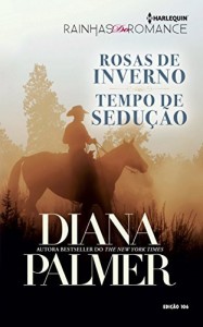 Baixar Rosas de Inverno & Tempo de Sedução – Harlequin Rainhas do Romance Ed.106 pdf, epub, eBook