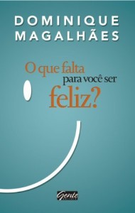 Baixar O que falta para voc&ecirc; ser feliz pdf, epub, eBook