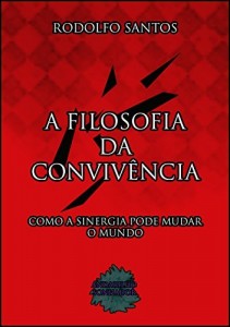 Baixar A filosofia da conviv&ecirc;ncia: Como a sinergia pode mudar o mundo pdf, epub, eBook
