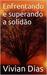 Baixar Enfrentando e superando a solid&atilde;o pdf, epub, eBook