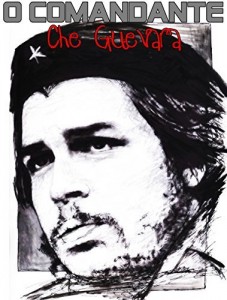 Baixar O Comandante: Che Guevara: Ernesto Che Guevara: O Comandante pdf, epub, eBook