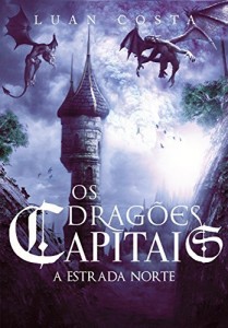 Baixar Os Dragões Capitais: A Estrada Norte pdf, epub, eBook