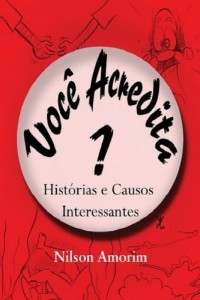 Baixar Voc&ecirc; Acredita?: Hist&oacute;rias e Causos Interessantes pdf, epub, eBook