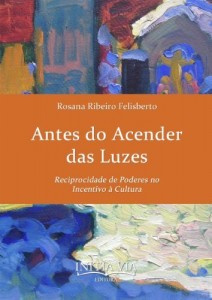 Baixar Antes do Acender das Luzes: Reciprocidade de Poderes no Incentivo &agrave; Cultura pdf, epub, eBook