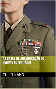 Baixar As Bases de Autenticação do Regime Autoritário: Tese de doutoramento junto ao Departamento de Ciência Política da USP, 1998 pdf, epub, eBook