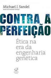 Baixar Contra a Perfeição: Ética na era da engenharia genética pdf, epub, eBook