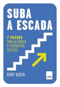 Baixar Suba a escada: 7 passos para alcançar o verdadeiro sucesso pdf, epub, eBook