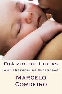 Baixar Di&aacute;rio de Lucas: Uma Historia de Supera&ccedil;&atilde;o pdf, epub, eBook
