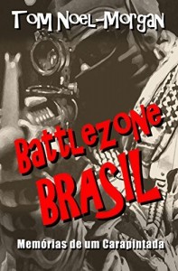 Baixar Battlezone Brasil: Memórias de um Carapintada pdf, epub, eBook